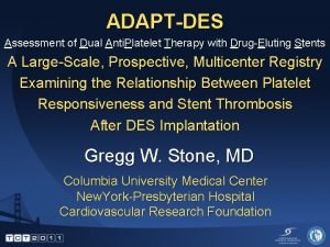 ADAPTDES Assessment of Dual Anti Platelet Therapy with