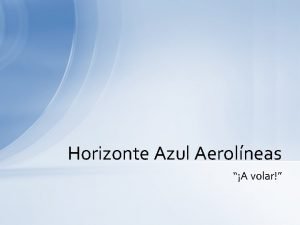 Horizonte Azul Aerolneas A volar Acerca de Horizonte