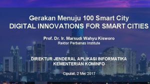 Gerakan Menuju 100 Smart City DIGITAL INNOVATIONS FOR