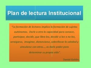 Plan de lectura Institucional La formacin de lectores