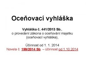 Oceovac vyhlka Vyhlka 4412013 Sb o proveden zkona