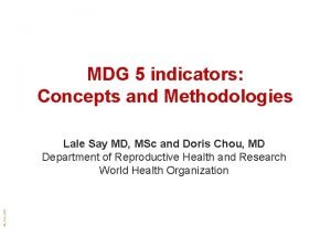 MDG 5 indicators Concepts and Methodologies 08XXXMM 1