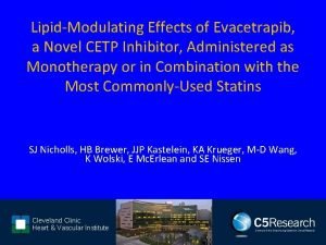 LipidModulating Effects of Evacetrapib a Novel CETP Inhibitor