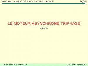 Communication technique LE MOTEUR ASYNCHRONE TRIPHASE Leon 6