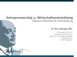 Entrepreneurship u Wirtschaftsentwicklung Klausurvorbereitende Veranstaltung Dr Marc Grnhagen
