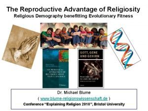 The Reproductive Advantage of Religiosity Religious Demography benefitting