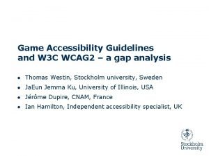 Game Accessibility Guidelines and W 3 C WCAG
