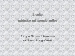 il culto misterico nel mondo antico Jacopo Busnach