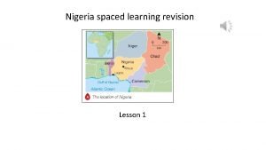 Nigeria spaced learning revision Lesson 1 Nigeria is