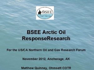 BSEE Arctic Oil Response Research For the USCA