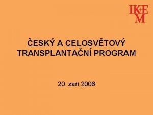 ESK A CELOSVTOV TRANSPLANTAN PROGRAM 20 z 2006