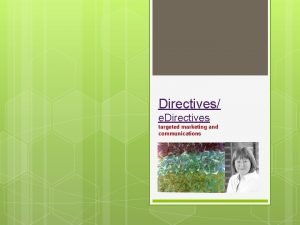 Directives e Directives targeted marketing and communications 2