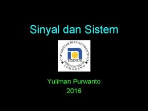 Sinyal dan Sistem Yuliman Purwanto 2016 Silabi 1