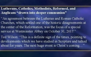 Lutherans Catholics Methodists Reformed and Anglicans drawn into
