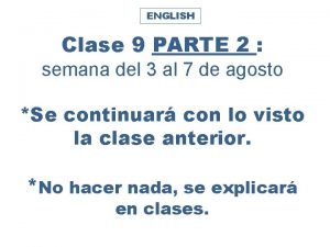 ENGLISH Clase 9 PARTE 2 semana del 3