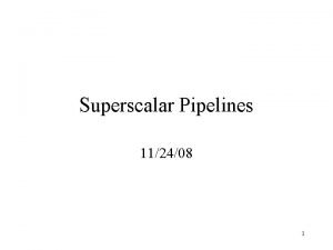 Superscalar pipeline design