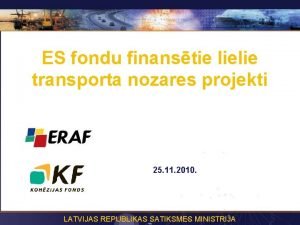 ES fondu finanstie lielie transporta nozares projekti 25