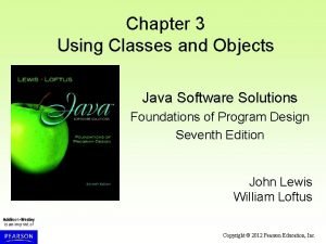 Chapter 3 Using Classes and Objects Java Software