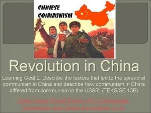 Revolution in China Learning Goal 2 Describe the