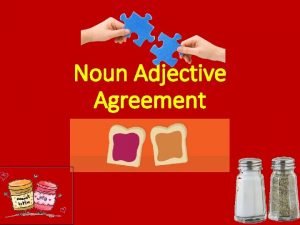 Noun adjective agreement