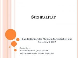 SUIZIDALITT Landestagung der Mobilen Jugendarbeit und Streetwork 2016