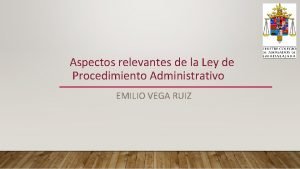 Aspectos relevantes de la Ley de Procedimiento Administrativo