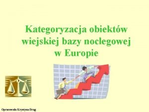 Kategoryzacja obiektw wiejskiej bazy noclegowej w Europie Opracowaa