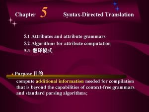 5 Chapter SyntaxDirected Translation 5 1 Attributes and