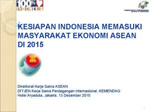 KESIAPAN INDONESIA MEMASUKI MASYARAKAT EKONOMI ASEAN DI 2015