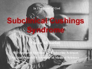 In The Name of God Subclinical Cushings Syndrome