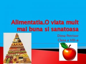 Alimentatia O viata mult mai buna si sanatoasa