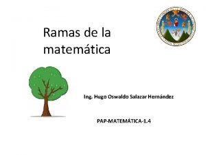 Ramas de la matemtica Ing Hugo Oswaldo Salazar