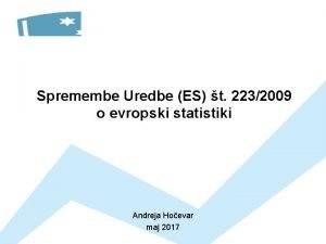 Spremembe Uredbe ES t 2232009 o evropski statistiki