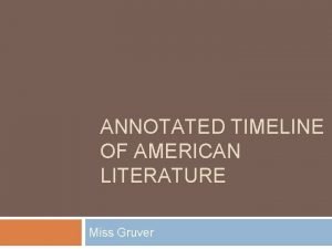 ANNOTATED TIMELINE OF AMERICAN LITERATURE Miss Gruver Native