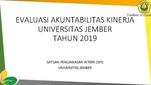 Tradition of Excel EVALUASI AKUNTABILITAS KINERJA UNIVERSITAS JEMBER