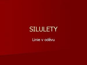 SILULETY Linie v odvu Datum 2 10 2013