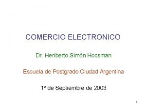 COMERCIO ELECTRONICO Dr Heriberto Simn Hocsman Escuela de