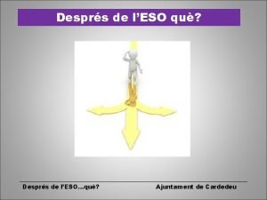 Desprs de lESO qu Desprs de lESO qu