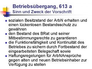 Betriebsbergang 613 a Sinn und Zweck der Vorschrift