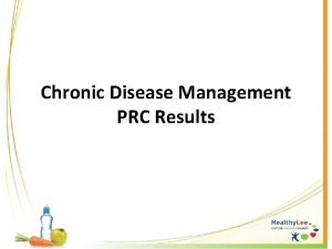 Chronic Disease Management PRC Results PRC Community Health