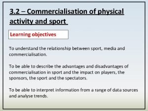 Commercialisation of physical activity and sport Commercialisation of physical activity and sport