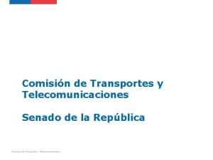 Comisin de Transportes y Telecomunicaciones Senado de la