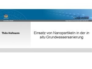 Thilo Hofmann Einsatz von Nanopartikeln in der in