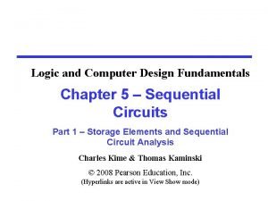 Logic and Computer Design Fundamentals Chapter 5 Sequential