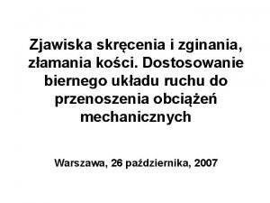 Zjawiska skrcenia i zginania zamania koci Dostosowanie biernego