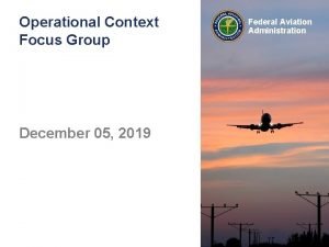 Operational Context Focus Group December 05 2019 Federal