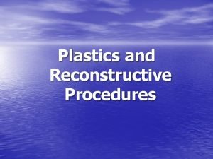 Plastics and Reconstructive Procedures Plastics Operative Sequence Rhytidectomy