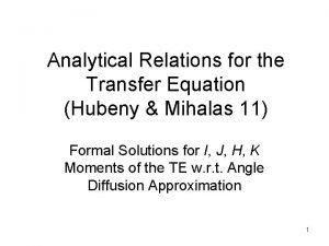 Analytical Relations for the Transfer Equation Hubeny Mihalas