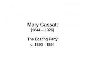 Mary cassatt the boating party