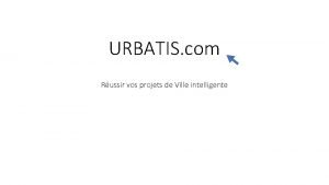 URBATIS com Russir vos projets de Ville intelligente